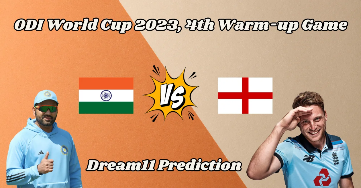 ODI World Cup 2023, 4th Warm-up game: IND vs ENG – Match Prediction, Dream11 Team, Fantasy Tips & Pitch Report