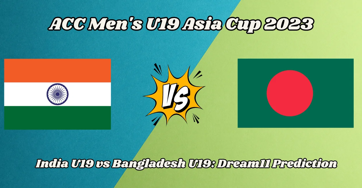 IN-U19 vs BD-U19, Match Prediction, Dream11 Team, Fantasy Tips & Pitch Report