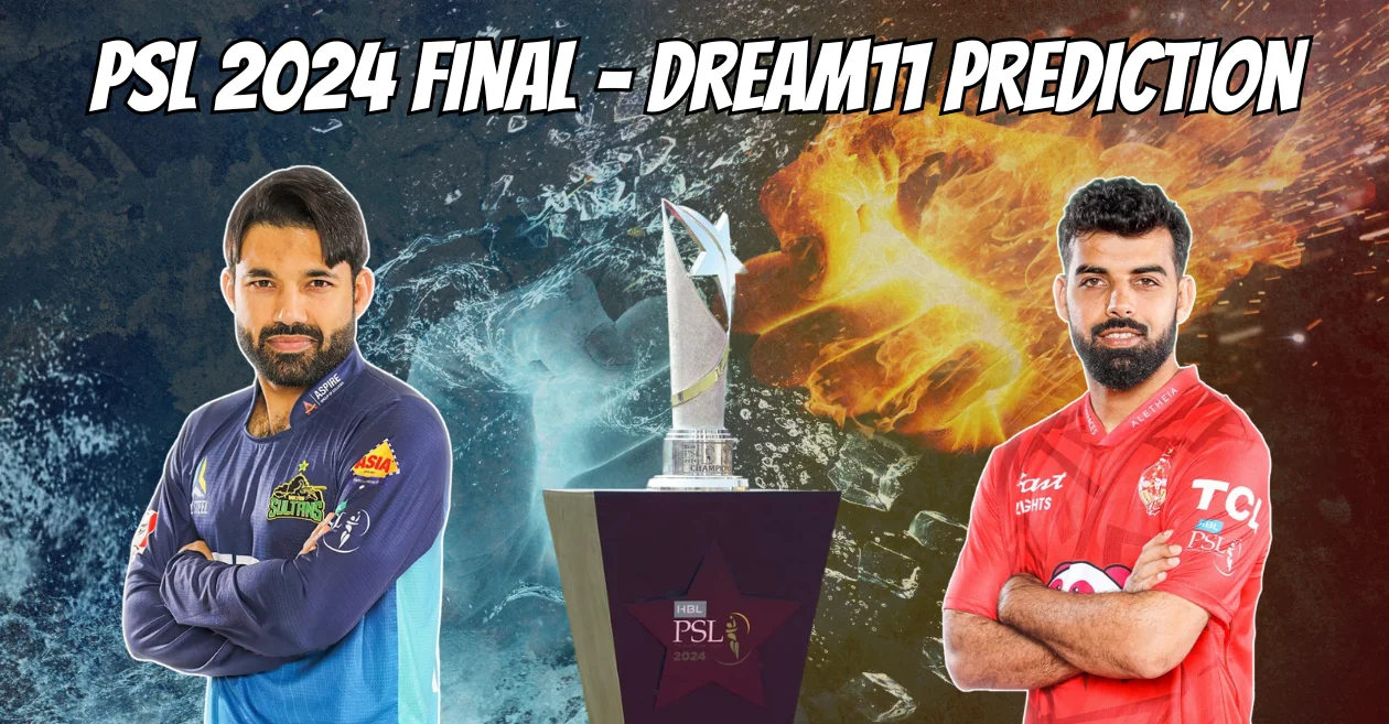 PSL 2024, Final: MUL vs ISL – Match Prediction, Dream11 Team, Fantasy Tips & Pitch Report